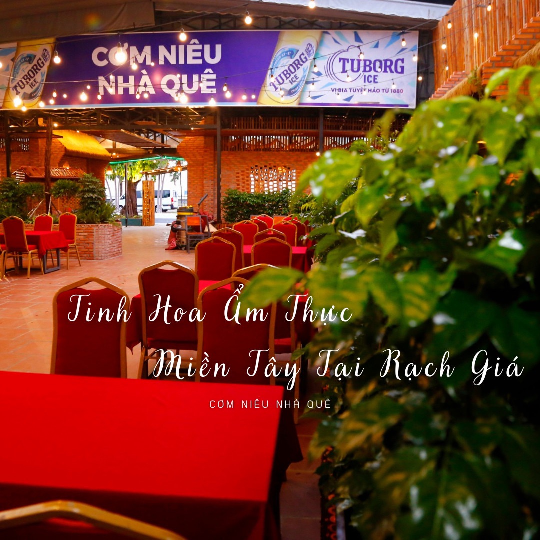 Nhà Hàng Cơm Niêu Nhà Quê - Quán ăn Ngon Rạch Giá